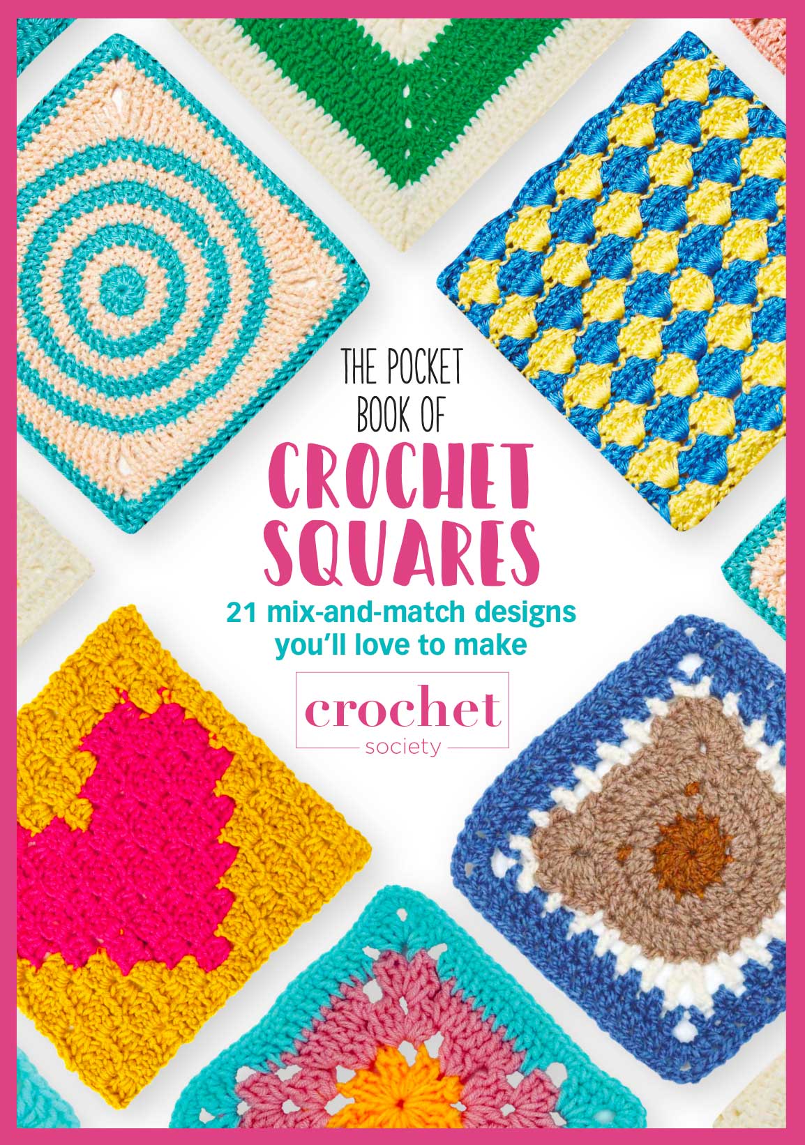 The Pocket Book of Crochet Squares from Crochet Society (Digital Magazine)